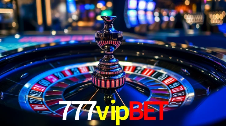 Explore as vantagens do 777vipbet: serviço profissional e confiabilidade